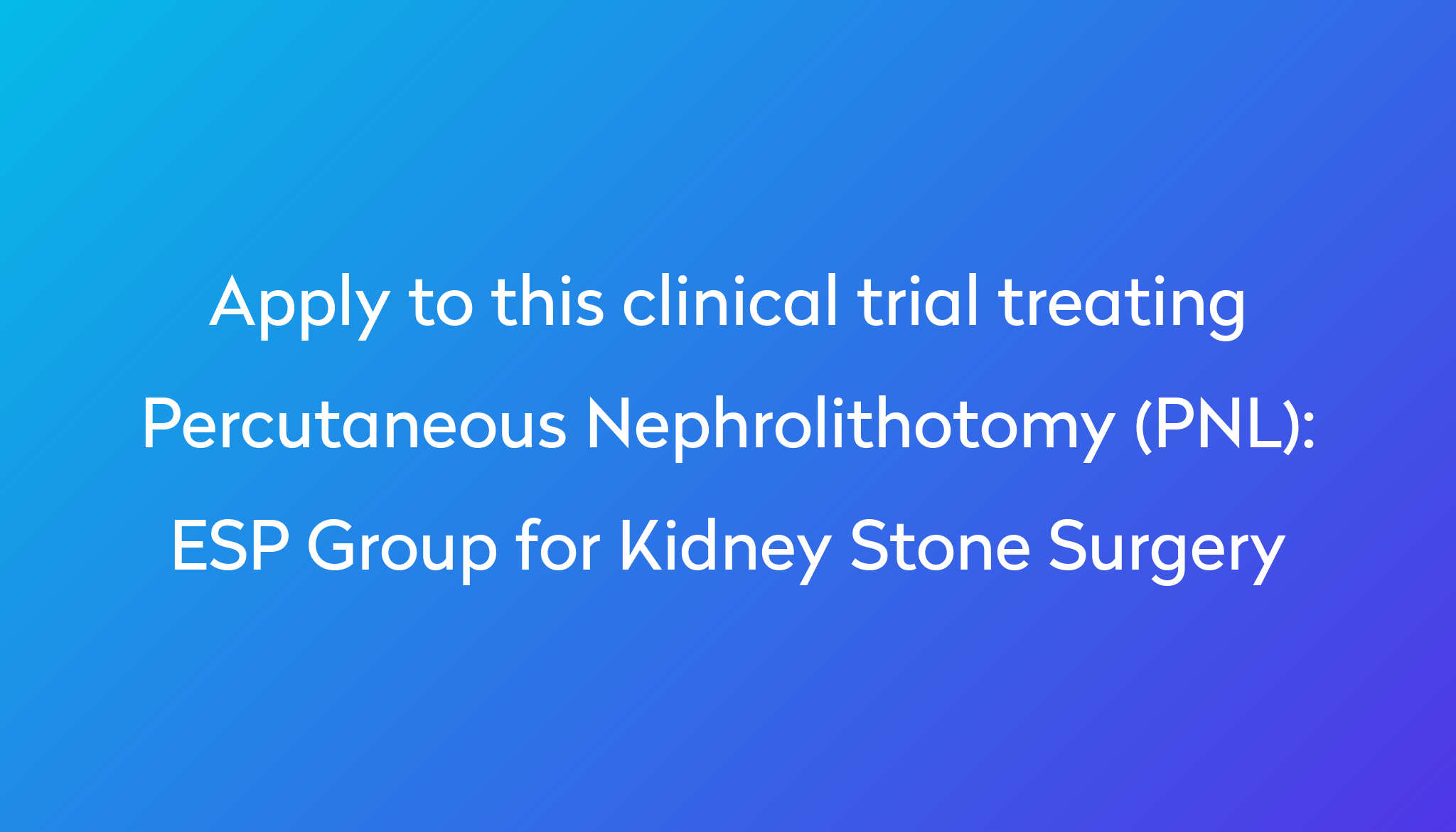 esp-group-for-kidney-stone-surgery-clinical-trial-2023-power